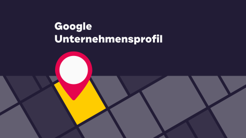 Google Unternehmensprofil optimieren