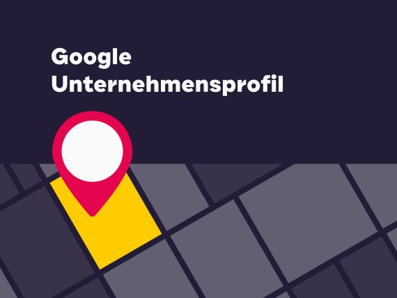 Sichtbar bei Google – mit diesen Tipps zum perfekten Google Unternehmensprofil